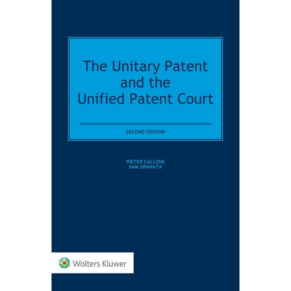The Unitary Patent and the Unified Patent Court, (Hardcover)
