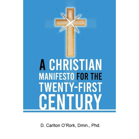 A Christian Manifesto for the Twenty-First Century, (Paperback)