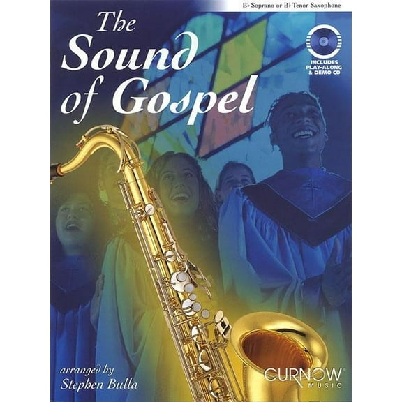 The Sound of Gospel: Bb Soprano or Bb Tenor Saxophone