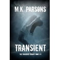 thumbnail image 1 of Pre-Owned Transient: (The Transient Trilogy, Book #1) (Teen Dystopian Time Travel) (Paperback) 0996413502 9780996413503, 1 of 1