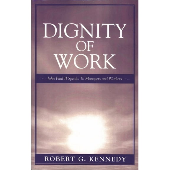 Dignity of Work: John Paul II Speaks to Managers and Workers, (Paperback)