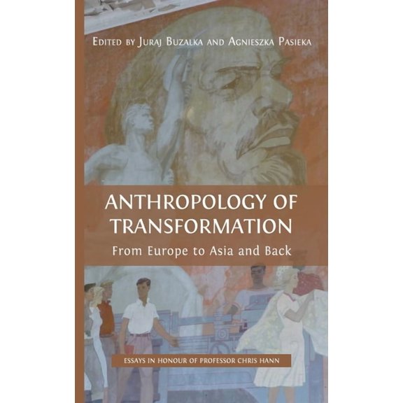 Anthropology of Transformation: From Europe to Asia and Back, (Hardcover)