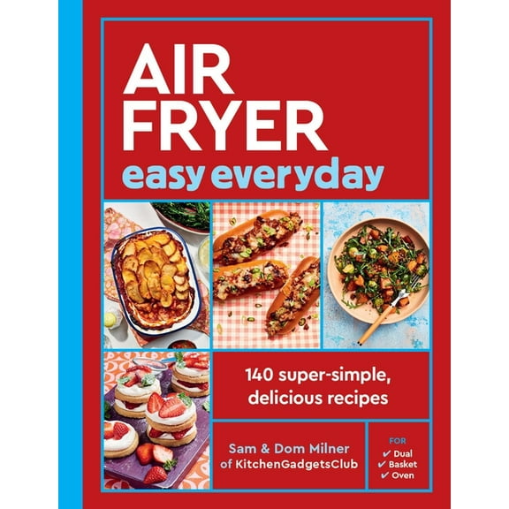 Air Fryer Cookbook Air Fryer Easy Everyday: 140 Super-Simple, Delicious Recipes, (Paperback)