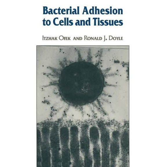 Bacterial Adhesion to Cells and Tissues, (Paperback)