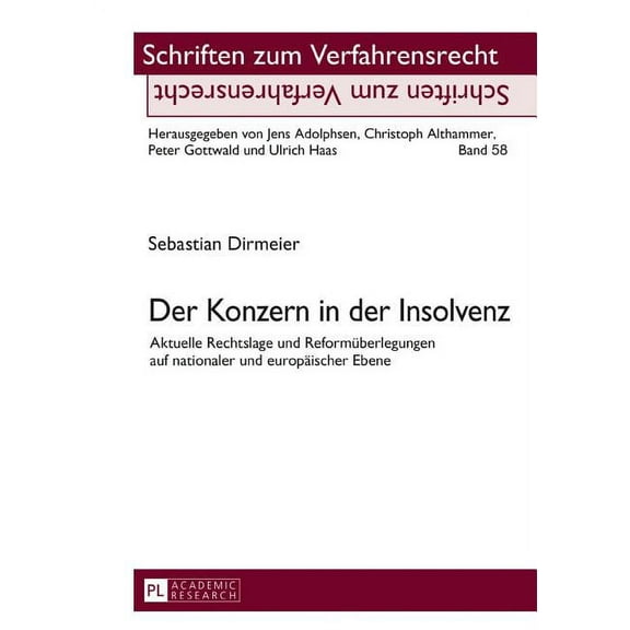 Schriften Zum Verfahrensrecht Der Konzern in der Insolvenz: Aktuelle Rechtslage und Reformueberlegungen auf nationaler und europaeischer Ebene, Book 58, (Hardcover)