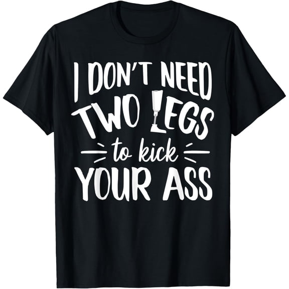 Leg Amputee Shirt, Funny Humor, Amputation Support T-Shirt