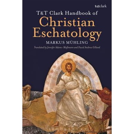 Pre-Owned T&T Clark Handbook of Christian Eschatology (Paperback)