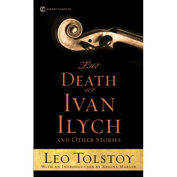 Signet Classics The Death of Ivan Ilych and Other Stories, (Paperback)