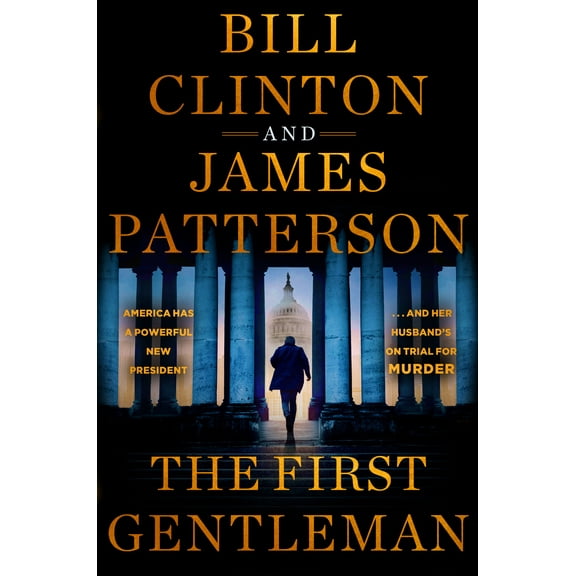 James Patterson: The First Gentleman: A Thriller (Hardcover)