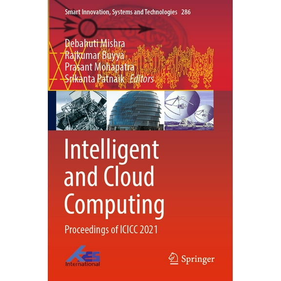 Smart Innovation, Systems and Technologi Intelligent and Cloud Computing: Proceedings of ICICC 2021, Book 286, (Paperback)