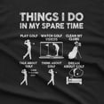 thumbnail image 2 of Funny Golfer T-Shirt: Things I Do In My Spare Time - Golf Edition, 2 of 4