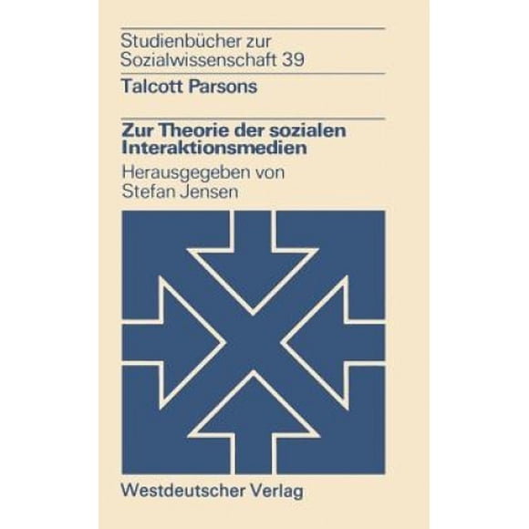 Zur Theorie Der Sozialen Interaktionsmedien (Studienb cher Zur Sozialwissenschaft)
