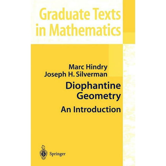 Graduate Texts in Mathematics Diophantine Geometry: An Introduction, Book 201, (Hardcover)
