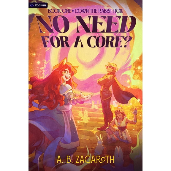 No Need for a Core? Down the Rabbit Hole: A Romantic Dungeon-Core Adventure, Book 1, (Paperback)