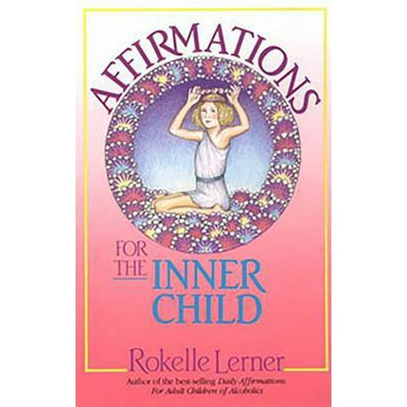 Pre-Owned Affirmations for the Inner Child (Paperback) 1558740546 9781558740549
