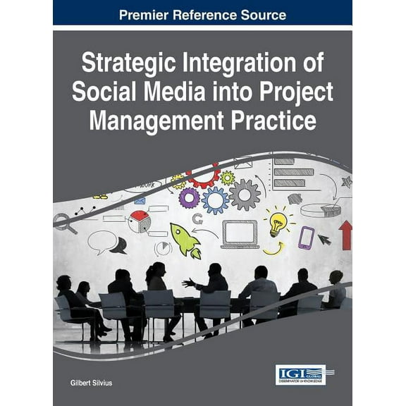Strategic Integration of Social Media into Project Management Practice (Hardcover)