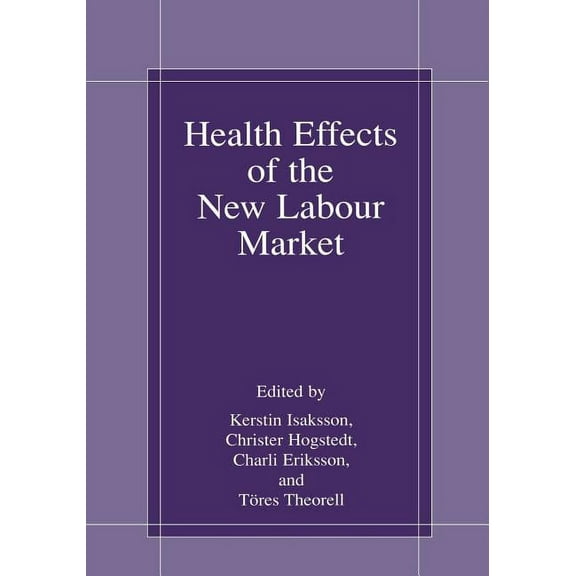 Health Effects of the New Labour Market, (Paperback)