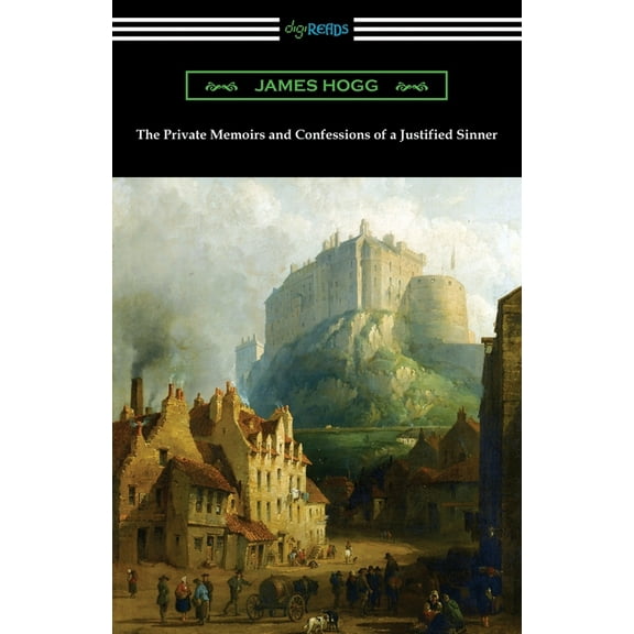 The Private Memoirs and Confessions of a Justified Sinner (Paperback)