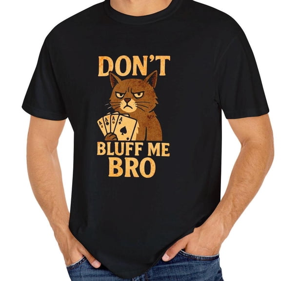 SEIKEMS Don't Bluff Me Bro Poker Cat T-Shirt, Funny Cat Dad Poker Night Tee, Garment-Dyed Unisex Shirt, Comfort Color Tee, Gift for Poker Players