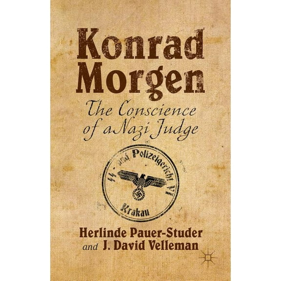Konrad Morgen: The Conscience of a Nazi Judge, (Hardcover)