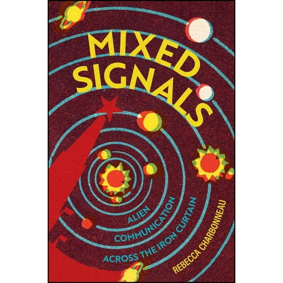 Mixed Signals: Alien Communication Across the Iron Curtain, (Hardcover)