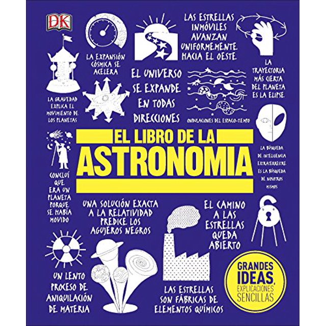 El Libro de la Astronomía (Big Ideas Simply Explained) (Spanish Edition)