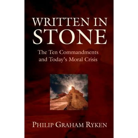 Pre-Owned Written in Stone: The Ten Commandments and Today's Moral Crisis (Paperback) 1581344902 9781581344905