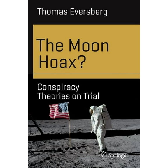 Science and Fiction The Moon Hoax?: Conspiracy Theories on Trial, (Paperback)