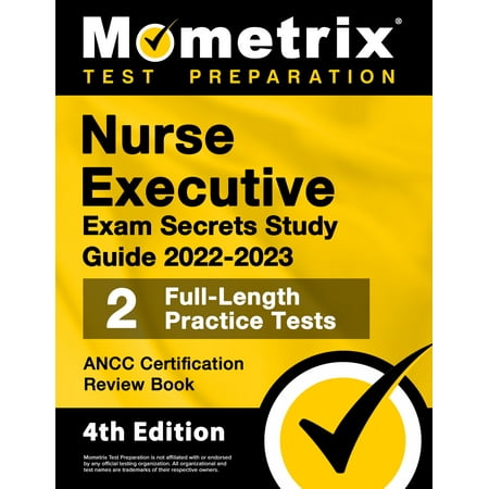 UPC: 9781516721443 | Nurse Executive Exam Secrets Study Guide 2022-2023 – Ancc Certification Review Book  2 Full-Length Practice Tests  Detailed Answer Explanations: [4th Edition] (Paperback)