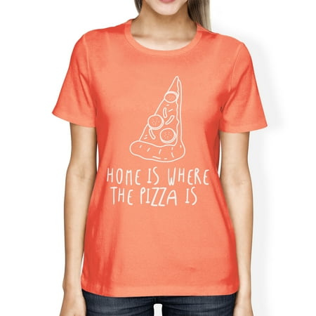 E40 Peach - Home Where Pizza Is Woman Peach Shirt Funny Graphic T-shirt