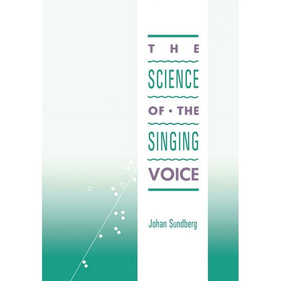 Science of the Singing Voice, (Paperback)