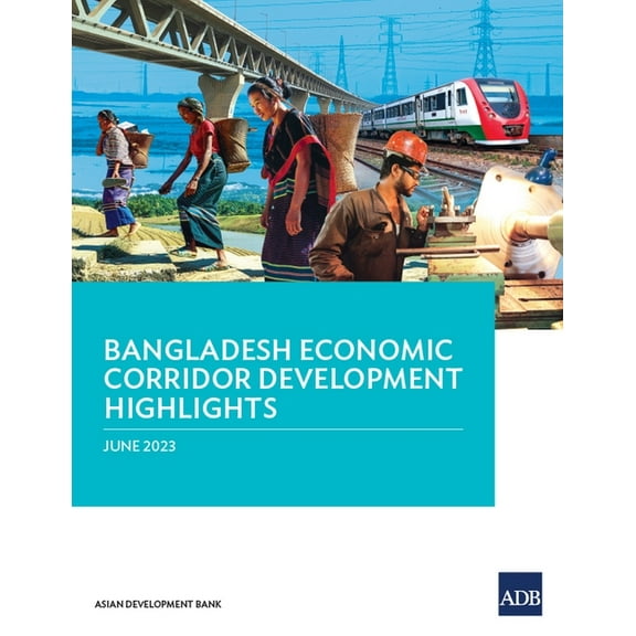 Bangladesh Economic Corridor Development Highlights, (Paperback)