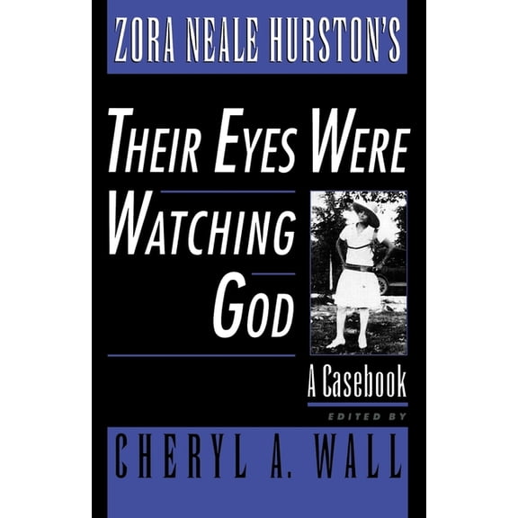 Casebooks in Criticism Zora Neale Hurston's Their Eyes Were Watching God: A Casebook, (Paperback)