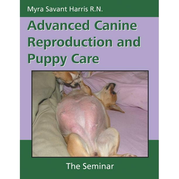 Advanced Canine Reproduction and Puppy Care The Seminar