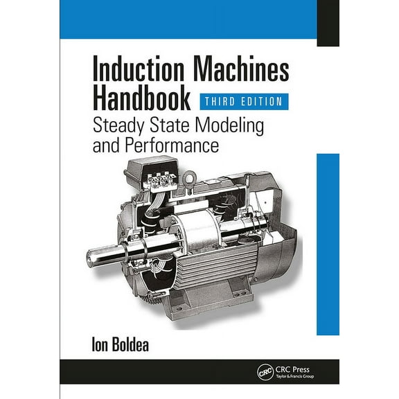 Electric Power Engineering Induction Machines Handbook: Steady State Modeling and Performance, (Paperback)