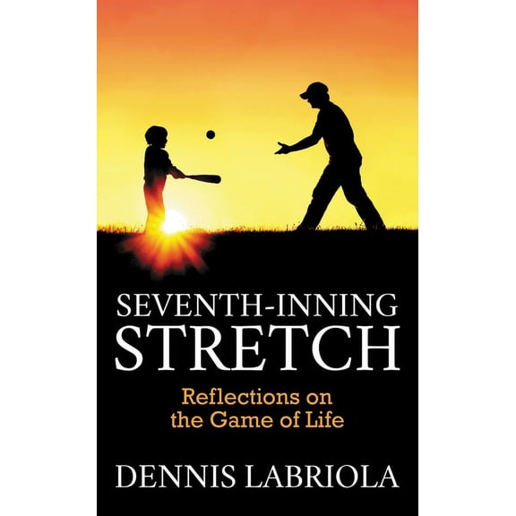 Seventh-Inning Stretch: Reflections on the Game of Life, (Paperback)