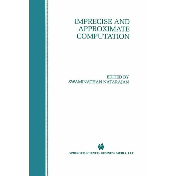 The Springer International Engineering a Imprecise and Approximate Computation, Book 318, (Paperback)