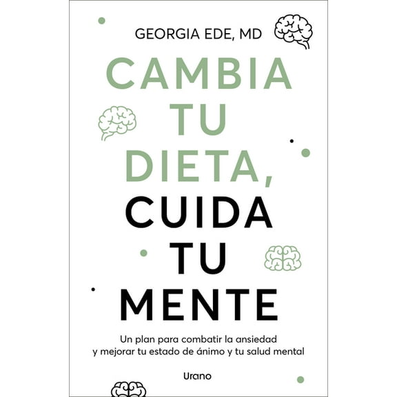 Cambia Tu Dieta, Cuida Tu Mente, (Paperback)