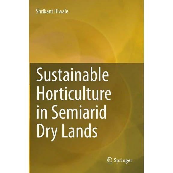 Sustainable Horticulture in Semiarid Dry Lands, (Hardcover)