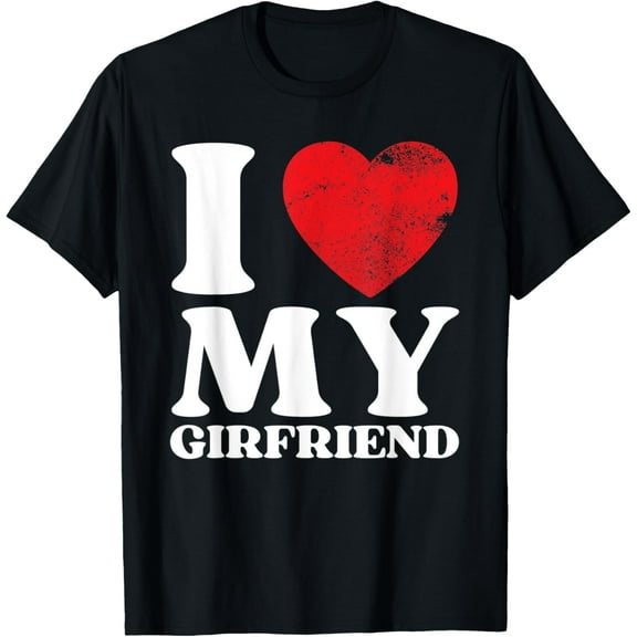 I Love My Girlfriend Shirt I Heart My GF Valentines Day T-ShirtMen's and women's gift, black and white T-shirt, size: Extra large S-4XL