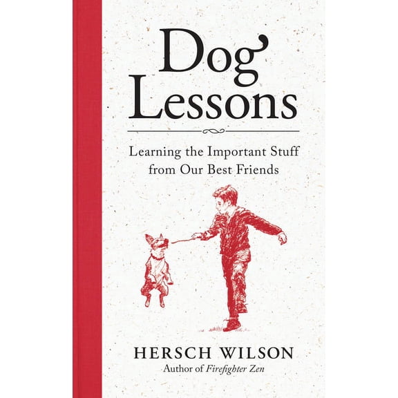 Dog Lessons: Learning the Important Stuff from Our Best Friends, (Hardcover)