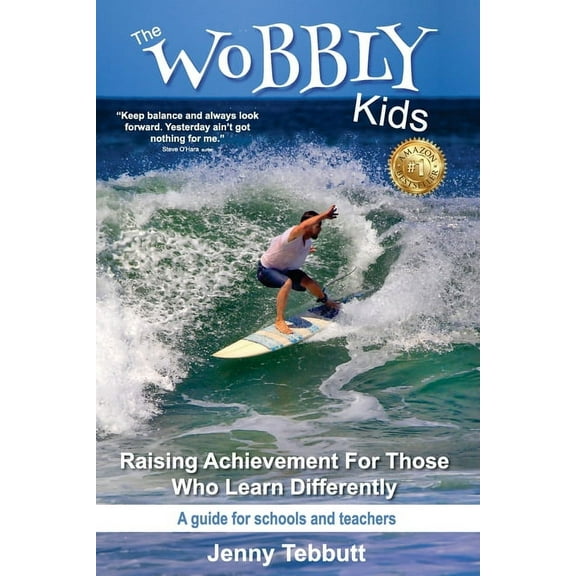 The Wobbly Kids: Raising Achievement For Those Who Learn Differently, (Paperback)