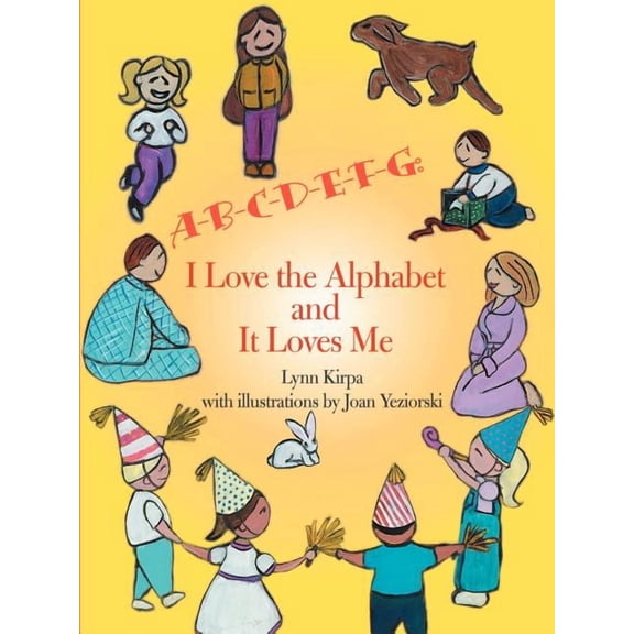 A-B-C-D-E-F-G: I Love the Alphabet and It Loves Me, (Paperback)