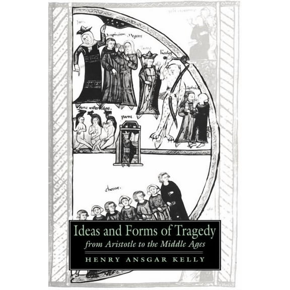 Cambridge Studies in Medieval Literature Ideas and Forms of Tragedy from Aristotle to the Middle Ages, Book 18, (Paperback)