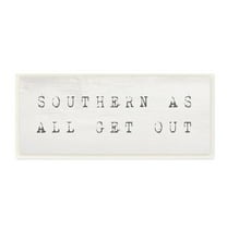 Stupell Industries Southern As All Get Out Slang Distressed Typography Typography Painting Unframed Art Print Wall Art, 7 x 17