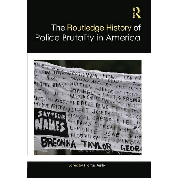 Routledge Histories The Routledge History of Police Brutality in America, (Paperback)