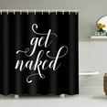 thumbnail image 3 of Get Naked Shower Curtain Fabric Funny Quotes Cute Art Fonts Handwriting Black and White Theme Cool Words Waterproof Polyester Machine Washable Digital Printing Bathroom Decor with 12 Hooks 71x71 inch, 3 of 10