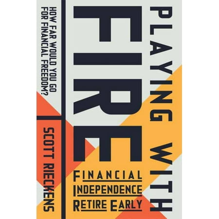 Playing with Fire (Financial Independence Retire Early) : How Far Would You Go for Financial