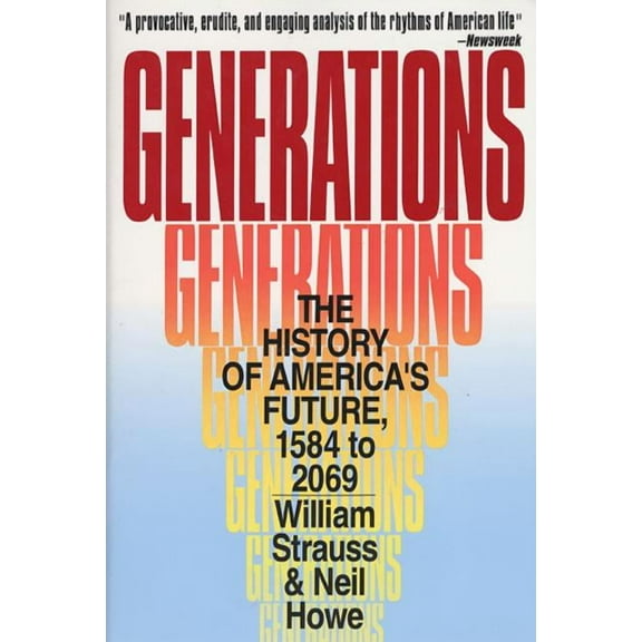 Generations: The History of America's Future, 1584 to 2069, (Paperback)