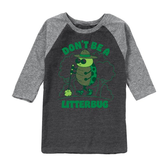 Instant Message - Don't Be A Litterbug - Toddler And Youth Raglan Graphic T-Shirt